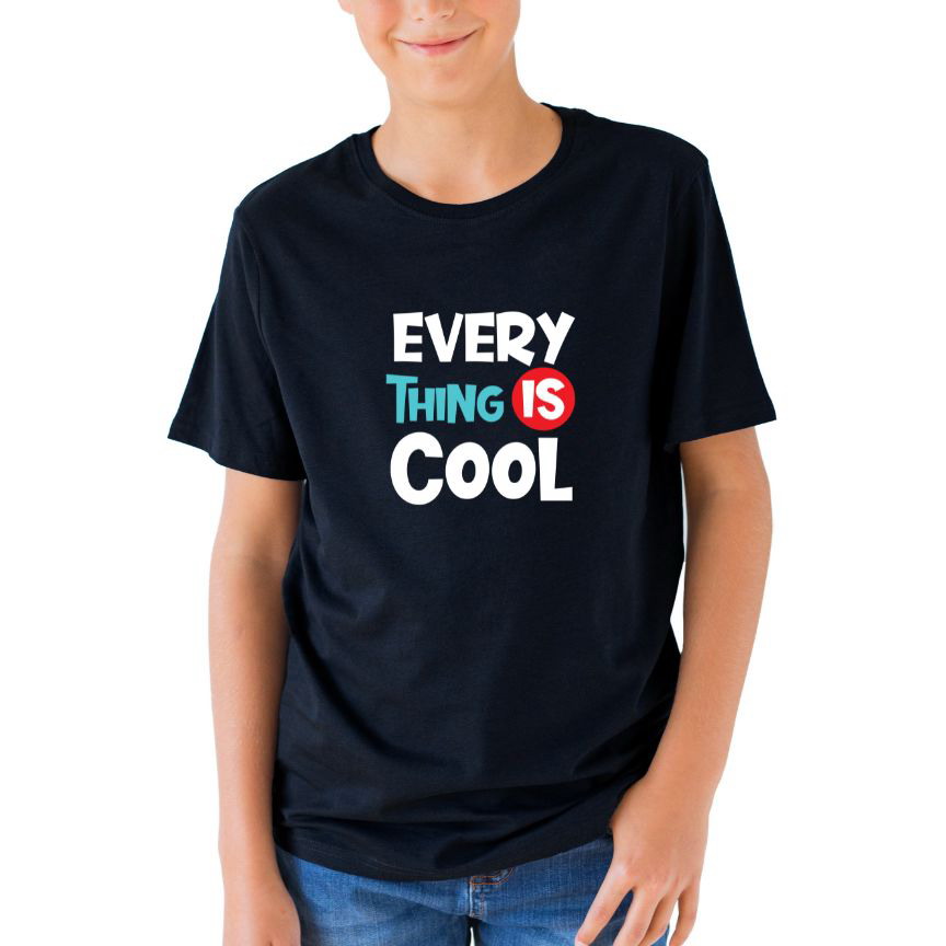Tricou Everything is cool