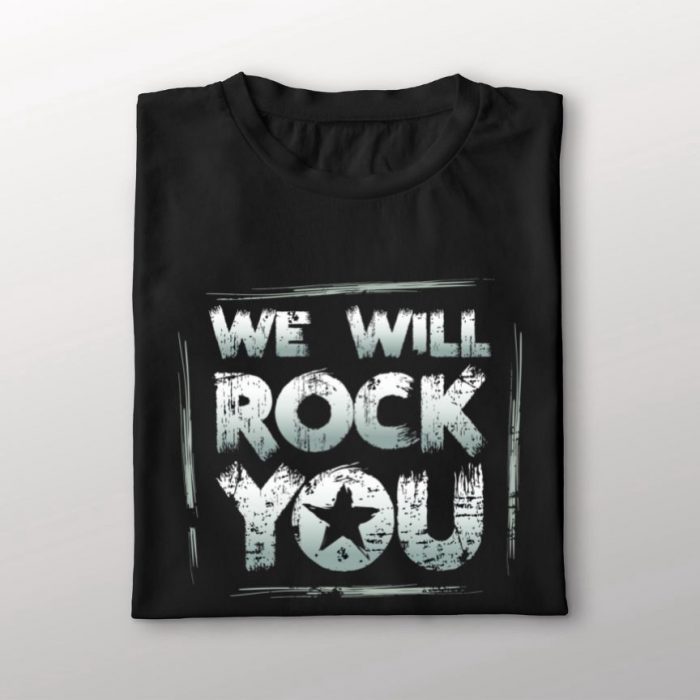 Tricou We will rock you